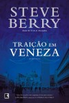 Traição em Veneza - Steve Berry