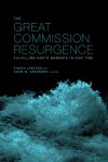 The Great Commission Resurgence: Fulfilling God's Mandate in Our Time - Adam Greenway, Chuck Lawless