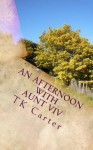 An Afternoon with Aunt VIV - TK Carter