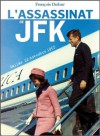 L'assassinat de JFK (French Edition) - Francois Dufour, Philippe Labro