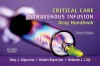 Critical Care Intravenous Infusion Drug Handbook - Gary Algozzine, Bob Algozzine, Deborah Lilly