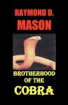 Brotherhood of the Cobra - Raymond D. Mason