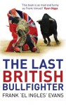 The Last British Bullfighter - Frank Evans