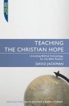 Teaching the Christian Hope - David Jackman