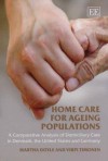 Home Care For Ageing Populations: A Comparative Analysis Of Domiciliary Care In Denmark, The United States And Germany - Martha Doyle, Virpi Timonen