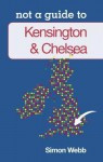 Kensington & Chelsea: A Pocket Miscellany - Simon Webb