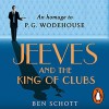 Jeeves and the King of Clubs - Ben Schott, James Lance