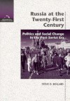 Russia at the 21st Century: Politics and Social Change in the Post-Soviet Era - Steve D. Boilard