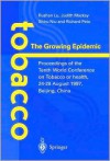 Tobacco: The Growing Epidemic: Proceedings of the Tenth World Conference on Tobacco or Health, 24 28 August 1997, Beijing, China - Rushan Lu, Judith Mackay, Richard Peto, Shiru Niu