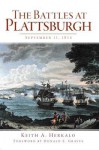 The Battles at Plattsburgh: September 11, 1814 (NY) - Keith A. Herkalo