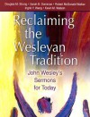 Reclaiming Our Wesleyan Tradition: John Wesley's Sermons for Today - Douglas M. Strong