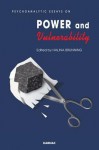 Psychoanalytic Essays on Power and Vulnerability - Halina Brunning