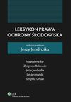 Leksykon prawa ochrony środowiska - Jerzy Jendrośka, Magdalena Bar, Zbigniew Bukowski, Jan Jerzmański, Sergiusz Urban