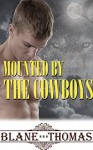 Mounted By The Cowboys (MMM Gay Shifter Western Romance) - Blane Thomas