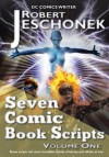 Seven Comic Book Scripts Volume One - Robert Jeschonek