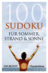 100 Sudoku für Sommer, Strand und Sonne - DIE ZEIT online GmbH, Handelsblatt