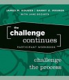 The Challenge Continues, Participant Workbook - James M. Kouzes, Barry Posner, Jane Bozarth