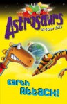 Earth Attack! (Astrosaurs: Book 20) - Steve Cole