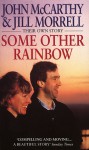 Some Other Rainbow - John McCarthy, Jill Morrell