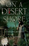 On a Desert Shore: A Regency Mystery (Regency Mysteries) - S.K. Rizzolo