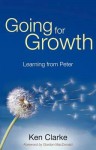 Going for Growth: Learning from Peter - Ken Clarke