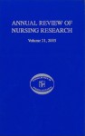 Annual Review of Nursing Research, Volume 21, 2003: Research on Child Health and Pediatric Issues - Margaret Shandor Miles, Margaret Shandor Miles