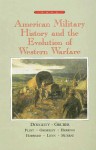 American Military History and the Evolution of Western Warfare - Robert Allan Doughty, Roy K. Flint, Ira Gruber