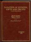 Taxation of Estates, Gifts and Trusts (American Casebook Series) - Regis W.Campfield, Martin B. Dickinson, William J.Turnier