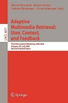 Adaptive Multimedia Retrieval: User, Context, and Feedback: Third International Workshop, Amr 2005, Glasgow, UK, July 28-29, 2005, Revised Selected Papers - Marcin Detyniecki, Joemon Jose