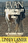 Evan: The McDaniel Family (A Heart Valley Romance) (Volume 1) - Linsey Lanier