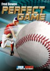 Perfect Game (Fred Bowen Sports Story Series) - Fred Bowen