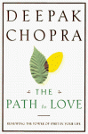 The Path to Love: Renewing the Power of Spirit in Your Life - Deepak Chopra