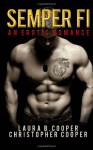 Semper Fi: An Erotic Romance - Laura Cooper, Christopher Cooper