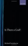 Is There a God? - Richard Swinburne