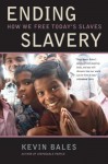 Ending Slavery: How We Free Today's Slaves - Kevin Bales