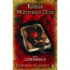 Księga wszystkich dusz. Tom 1: Czarownica - Deborah Harkness