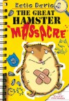 The Great Hamster Massacre - Katie Davies, Hannah Shaw