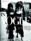 In Vogue: An Illustrated History of the World's Most Famous Fashion Magazine - Norberto Angeletti, Anna Wintour, Grace Coddington, Annie Liebowitz, Steven Klein