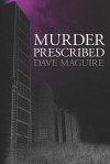 Murder Prescribed - Dave Maguire, David Gardner