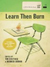 Learn Then Burn: A Modern Poetry Anthology for the Classroom - Tim Stafford