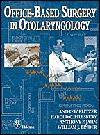 Office-Based Surgery in Otolaryngology - Andrew Blitzer, Andrew Blitzer, Harold Pillsbury, Anthony Jahn, Harold C. Pillsbury, Anthony F. Jahn