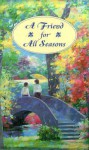 A Friend for All Seasons - Helen H. Moore