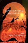 Improvisational Arguments: Poems - Anna Faktorovich