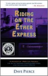 Riding on the Ether Express: A Memoir of 1960s Los Angeles, the Rise of Freeform Underground Radio, and the Legendary KPPC-FM - Dave Pierce