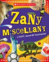 Scholastic Zany Miscellany: A Mixed-Up Encyclopedia of Fun Facts! - Tom Jackson