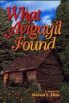 What Avigayil Found - Miriam L. Elias