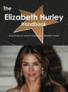 The Elizabeth Hurley Handbook - Everything You Need to Know about Elizabeth Hurley - Emily Smith