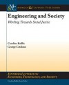 Engineering & Society: Working Toward Social Justice - Caroline Baillie, George Catalano