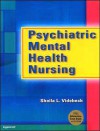 Psychiatric Mental Health Nursing: With Free CD-ROM [With CDROM] - Sheila Dark Videbeck, Lippincott Williams & Wilkins, Sheila L. Videbeck