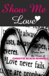 Show Me Love - Christie Black-Murrell, Shani Greene-Dowdell